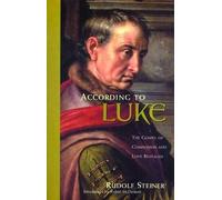 Rudolf Steiner According to Luke (Tascabile)