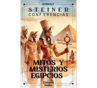 Rudolf Steiner Alejandro MITOS Y MISTERIOS EGIPCIOS: Conferencias de (Tascabile)