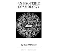 Rudolf Steiner An Esoteric Cosmology (Tascabile)