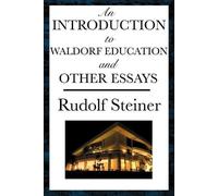 Rudolf Steiner An Introduction to Waldorf Education and Other Essays (Tascabile)