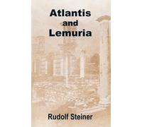 Rudolf Steiner Atlantis and Lemuria (Tascabile)