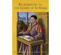 Rudolf Steiner Background to the Gospel of St Mark (Tascabile)