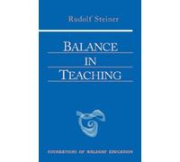 Rudolf Steiner Balance in Teaching (Tascabile) Foundations of Waldorf Education