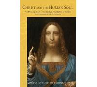 Rudolf Steiner Christ and the Human Soul (Tascabile)