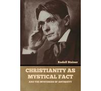 Rudolf Steiner Christianity as Mystical Fact (Tascabile)