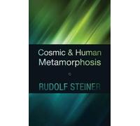 Rudolf Steiner Cosmic and Human Metamorphosis (Tascabile)