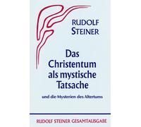 Rudolf Steiner Das Christentum als mystische Tatsache und di (Copertina rigida)