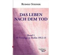 Rudolf Steiner Das Leben nach dem Tod: Band 1: 10 Vorträge in (Copertina rigida)