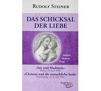 Rudolf Steiner Das Schicksal der Liebe: «Isis und Madonna», « (Copertina rigida)