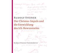 Rudolf Steiner Der Christus-Impuls und die Entwicklung des Ich-Bewus (Tascabile)