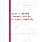 Rudolf Steiner Der menschliche und der kosmische Gedanke: Vier Vortr (Tascabile)