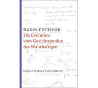 Rudolf Steiner Die Evolution vom Gesichtspunkte des Wahrhaftigen: Fü (Tascabile)