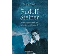 Rudolf Steiner: Die Geheimnisse der christlichen Esoterik