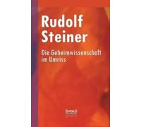 Rudolf Steiner Die Geheimwissenschaft im Umriss (Tascabile)