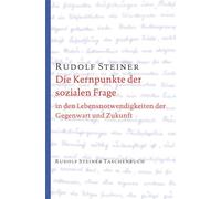 Rudolf Steiner Die Kernpunkte der sozialen Frage: in den Lebensnotwe (Tascabile)