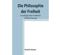 Rudolf Steiner Die Philosophie der Freiheit (Tascabile)