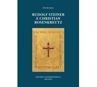 Rudolf Steiner e Christian Rosenkreutz [Paperback] [Feb 05, 2025] Selg, Peter an