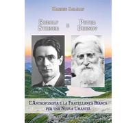 LIBRO L'ANTROPOSOFIA E LA FRATELLANZA BIANCA PER UNA NUOVA UMANITÀ HARRIE SALMAN