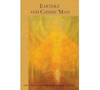 Rudolf Steiner Earthly and Cosmic Man (Tascabile)