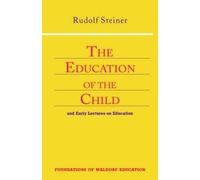 Rudolf Steiner Education of the Child (Tascabile)