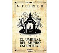 Rudolf Steiner El umbral del mundo espiritual (Tascabile)