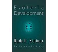Rudolf Steiner Esoteric Development (Tascabile)