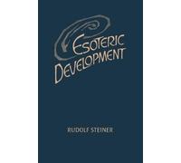 Rudolf Steiner Esoteric Development (Tascabile)