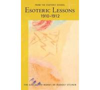 Rudolf Steiner Esoteric Lessons 1910 - 1912 (Tascabile)