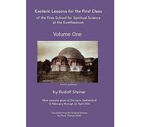 Rudolf Steiner Esoteric Lessons for the First Class of the Fr (Copertina rigida)