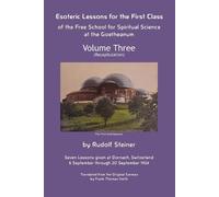 Rudolf Steiner Esoteric Lessons for the First Class of the Free Sch (Tascabile)