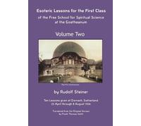 Rudolf Steiner Esoteric Lessons for the First Class of the Free Scho (Tascabile)