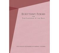 Rudolf Steiner Eurythmy Forms for the Calendar of the Soul (Tascabile)