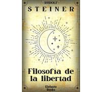 Rudolf Steiner Filosofía de la libertad (Tascabile)