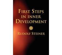 Rudolf Steiner First Steps in Inner Development (Tascabile)