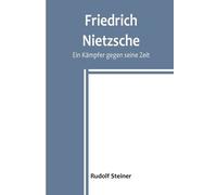 Rudolf Steiner Friedrich Nietzsche (Tascabile)