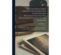 Rudolf Steiner Grundlinien Einer Erkenntnistheorie Der Goetheschen W (Tascabile)