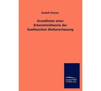 Rudolf Steiner Grundlinien einer Erkenntnistheorie der Goetheschen W (Tascabile)