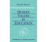 Rudolf Steiner Human Values in Education (Tascabile)