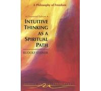 Rudolf Steiner Intuitive Thinking as a Spiritual Path (Tascabile)