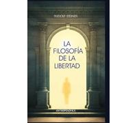 Rudolf Steiner La filosofía de la libertad (Tascabile)
