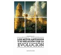 Rudolf Steiner Los Mitos Antiguos Y Su Relación Con La Evolución (Tascabile)