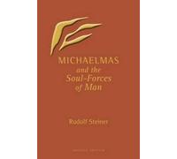 Rudolf Steiner Michaelmas and the Soul-Forces of Man (Tascabile)