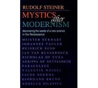 Rudolf Steiner Mystics After Modernism (Tascabile) Classics in Anthroposophy