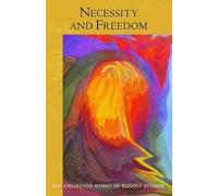 Rudolf Steiner Necessity and Freedom (Tascabile)