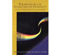 Rudolf Steiner Polarities in the Evolution of Humanity (Tascabile)