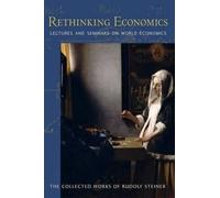 Rudolf Steiner Rethinking Economics (Tascabile)