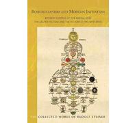 Rudolf Steiner Rosicrucianism and Modern Initiation (Tascabile)