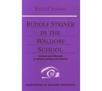 Rudolf Steiner Rudolf Steiner in the Waldorf School (Tascabile)