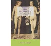 Rudolf Steiner Sexuality, Love and Partnership (Tascabile)