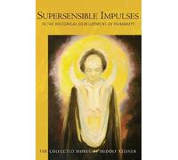 Rudolf Steiner Supersensible Impulses (Tascabile)